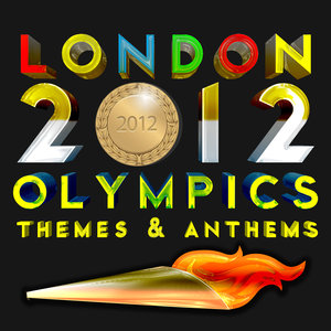 London 2012 Olympics - Themes & Anthems