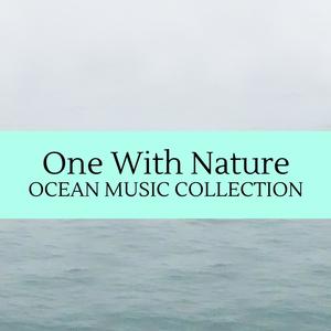 One With Nature - Ocean Music Collection