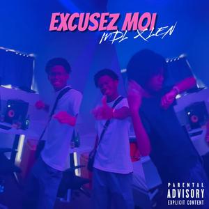 EXCUSEZ MOI (Explicit)