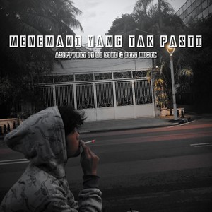 Menemani Yang Tak Pasti