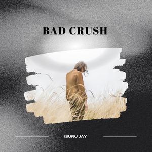 Bad Crush