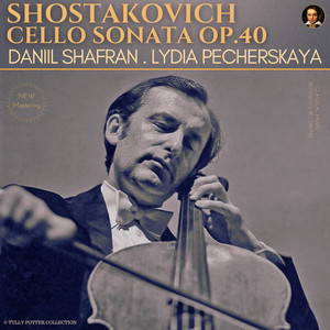 Shostakovich: Cello Sonata in D minor, Op. 40 by Daniil Shafran