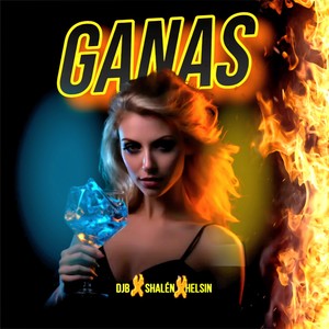 Ganas (Explicit)