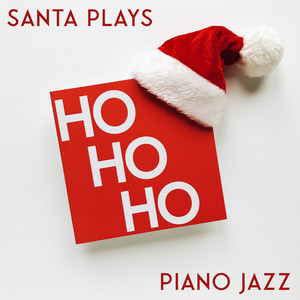 Santa Plays Piano Jazz: Relaxing Background Music