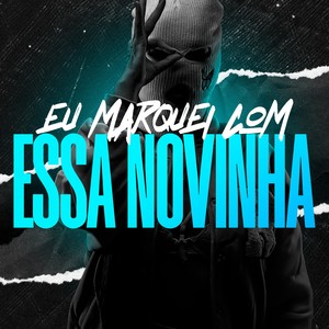 EU MARQUEI COM ESSA NOVINHA (Explicit)