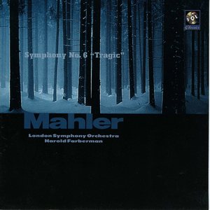 Mahler: Symphony No. 6 in A Minor "Tragic"