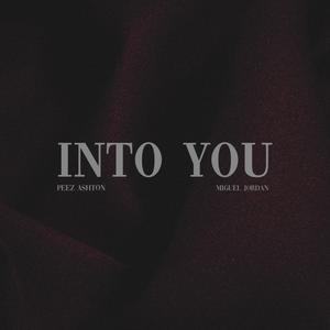 Into You (feat. Miguel Jordan) [Explicit]