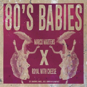 80's Babies (feat. Engel, Ruudboy, Surya, Just & DJ Native)