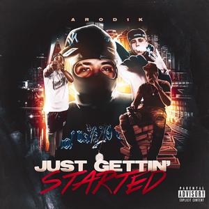 JUST GETTIN STARTED (Explicit)