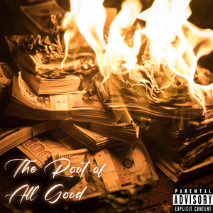 The Root of All Good (Explicit)