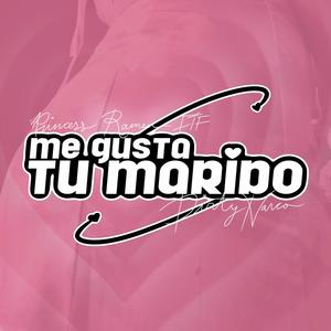 Me Gusta Tu Marido (feat. Dirty Narco)