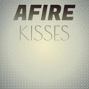 Afire Kisses