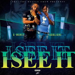 I see it (feat. THC GMoney) (Explicit)
