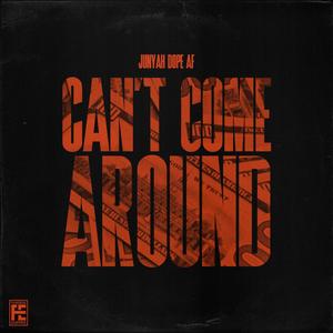 Can't Come Around (Explicit)