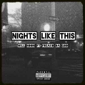 Nights Like This (feat. Freako Da God) [Explicit]