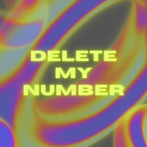 DELETE MY NUMBER (feat. 54LZ) (Explicit)