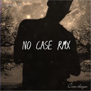 No Case RMX(feat. Yen-C Kapas)
