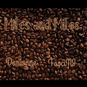 Miles and Miles (feat. FasciN8) [Explicit]