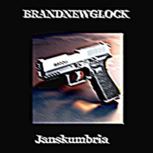 BRANDNEWGLOCK
