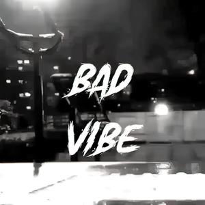 Bad Vibe (Unreleased Version)