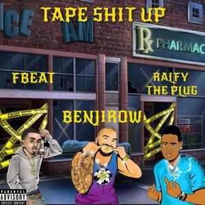 TAPE **** UP (feat. RALFY THE PLUG & FBEAT) (Explicit)