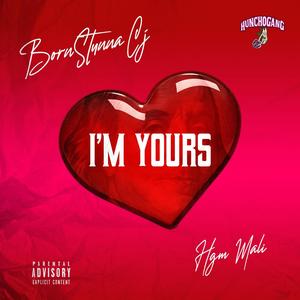 I'm Yours (feat. HGM Mali) [Explicit]