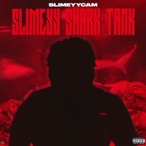 Slimeyy Shark Tank (Explicit)