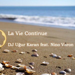 La Vie Continue (feat. DJ Uğur Karan& Nino Varon)