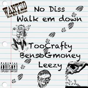 No Diss / Walk Em Down (feat. BensoGmoney & Leezy) [Explicit]