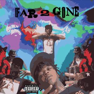 Far 2 Gone (Explicit)