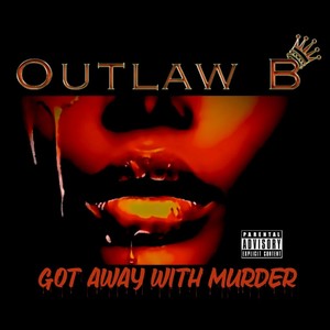 Got Away With Murder (Explicit)