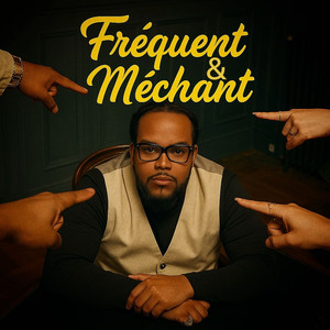 Fréquent & Méchant