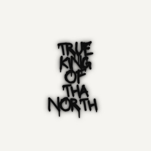 True King of Tha North (Explicit)