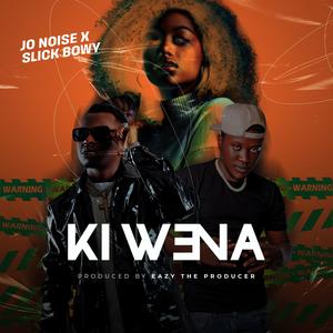 Ki Wena (feat. Slick Bowy)