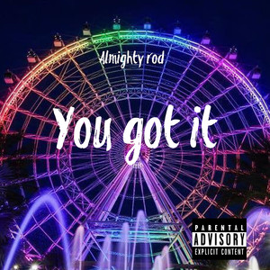 You Got It (Explicit)