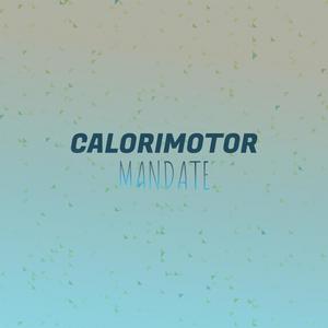 Calorimotor Mandate