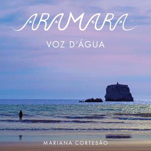 ARAMARA ~ VOZ  D'ÁGUA