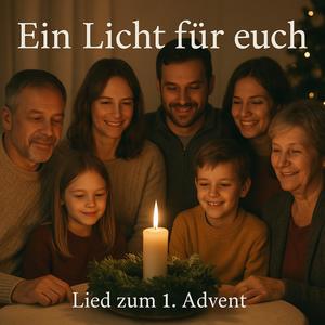 Lied zum 1. Advent – „Ein Licht für euch“