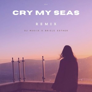 Cry My Seas (Remix)