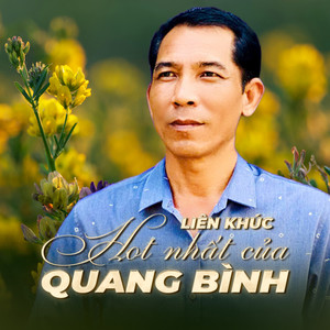 Liên Khúc / Hot Nhất Của Quang Bình