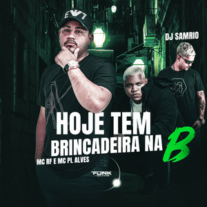 Hoje Tem Brincadeira na B (Explicit)