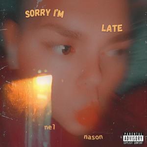 Sorry I'm Late (Explicit)