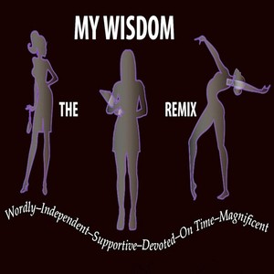 My Wisdom (The Remix)