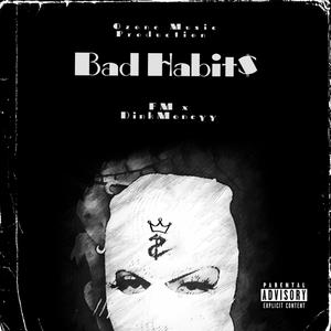 Bad Habit$ (feat. Dink Moneyy) [Explicit]