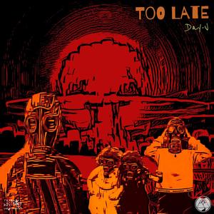 Too Late (Explicit)