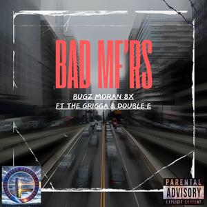 Bad Mf'rs (feat. The Grigga & Double E) (Explicit)