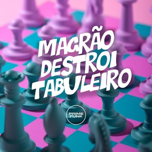 Magrão Destroi Tabuleiro (Explicit)