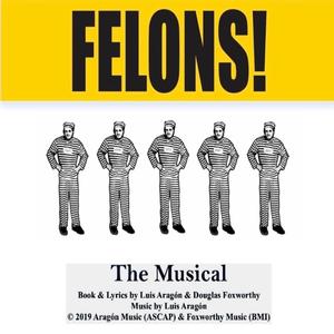 FELONS! The Musical