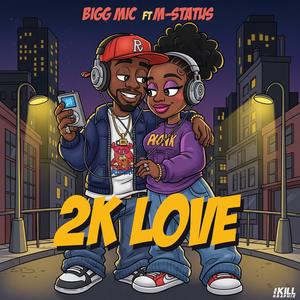 2K Love (feat. M-Status) (Explicit)