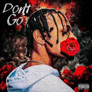 Don't Go (Explicit)